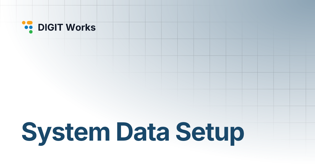 System Data Setup | DIGIT Works